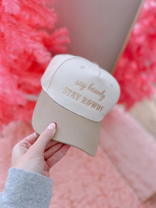 Say Howdy Stay Rowdy Embroidered Hat